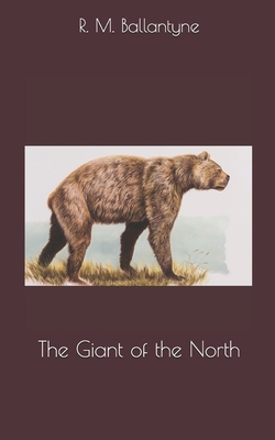 The Giant of the North 1696576229 Book Cover