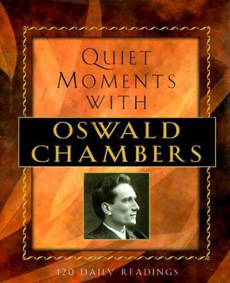 Quiet Moments with Oswald Chambers: 120 Daily R... 1569551391 Book Cover