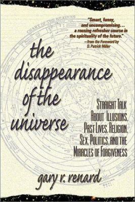The Disappearance of the Universe: Straight Tal... 0965680959 Book Cover