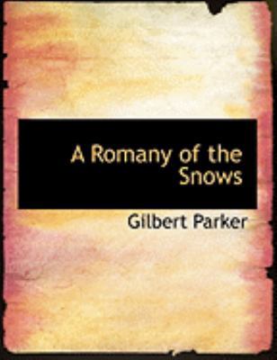 A Romany of the Snows [Large Print] 0554854155 Book Cover