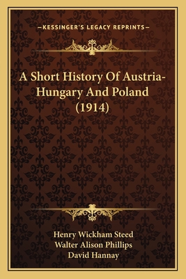 A Short History Of Austria-Hungary And Poland (... 1165266849 Book Cover