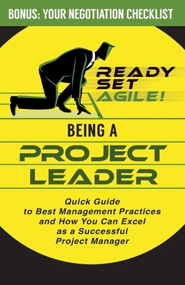 Being a Project Leader: Quick Guide to Best Man... 1953494080 Book Cover