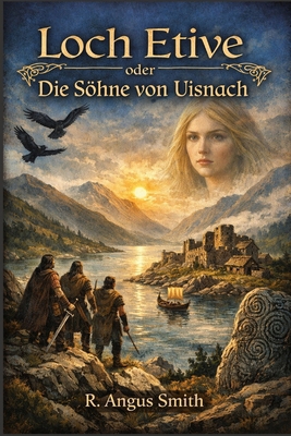Loch Etive oder Die Söhne von Uisnach [German] B0DNYL4YJ8 Book Cover