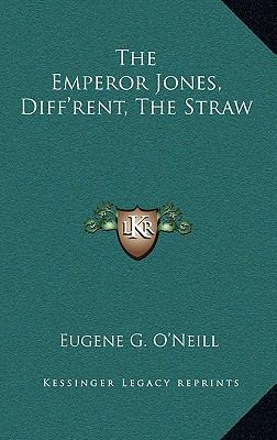 The Emperor Jones, Diff'rent, the Straw 1163215074 Book Cover