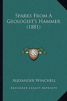 Sparks From A Geologist's Hammer (1881) 1164936409 Book Cover