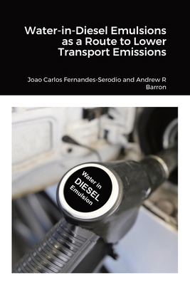 Water-in-Diesel Emulsions as a Route to Lower T... 1470959348 Book Cover