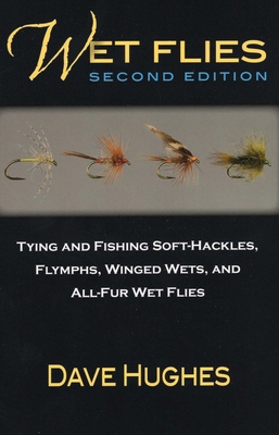 Wet Flies: Tying and Fishing Soft-Hackles, Flym... 0811716244 Book Cover