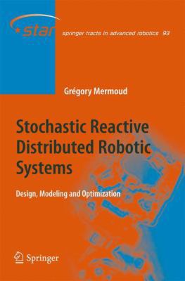 Stochastic Reactive Distributed Robotic Systems... 3319026089 Book Cover