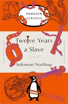 Twelve Years a Slave: (Penguin Orange Collection) B072B6W59N Book Cover