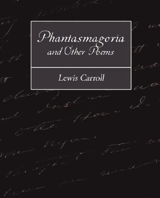 Phantasmagoria and Other Poems 1604249463 Book Cover