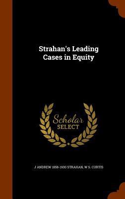 Strahan's Leading Cases in Equity 134466086X Book Cover