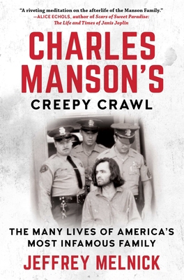 Charles Manson's Creepy Crawl: The Many Lives o... 1948924765 Book Cover