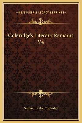 Coleridge's Literary Remains V4 1169318681 Book Cover