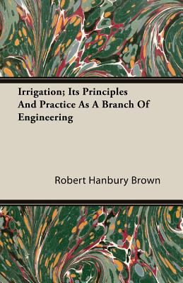 Irrigation; Its Principles and Practice as a Br... 1408626284 Book Cover