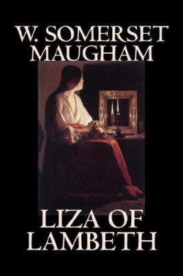 Liza of Lambeth by W. Somerset Maugham, Fiction... 1598189697 Book Cover