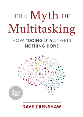 The Myth of Multitasking: How "Doing It All" Ge... 1642505056 Book Cover