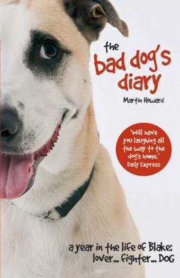 The Bad Dog's Diary: A Year in the Life of Blak... 1906032343 Book Cover