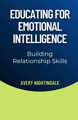 Educating for Emotional Intelligence: Building ... B0DY2Y5G9B Book Cover