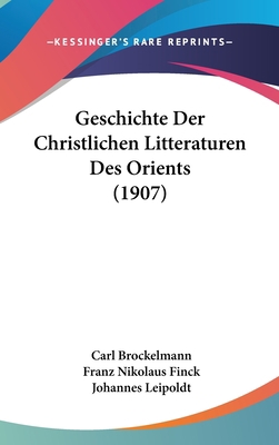 Geschichte Der Christlichen Litteraturen Des Or... [German] 1161289739 Book Cover