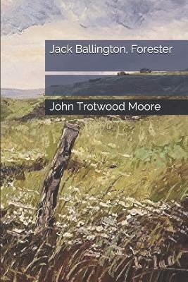 Jack Ballington, Forester 1793132860 Book Cover