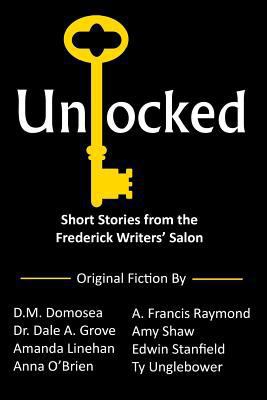 Unlocked: Short Stories from the Frederick Writ... 1518603599 Book Cover