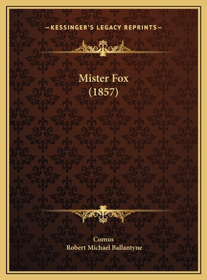 Mister Fox (1857) 1169554202 Book Cover
