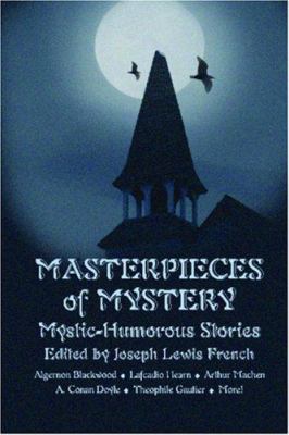 Masterpieces of Mystery: Mystic-Humorous Stories 0809500957 Book Cover