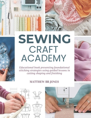 Sewing Craft Academy: Educational book presenti... B0G6XCSW3M Book Cover