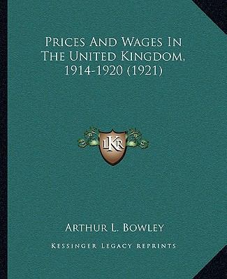 Prices And Wages In The United Kingdom, 1914-19... 1166038793 Book Cover