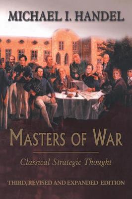 Masters of War: Classical Strategic Thought 0714681326 Book Cover