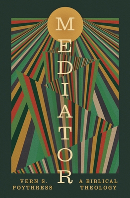 Mediator: A Biblical Theology B0FTZJQNM5 Book Cover