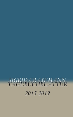 Tagebuchblätter: 2015-2019 [German] 3751931074 Book Cover