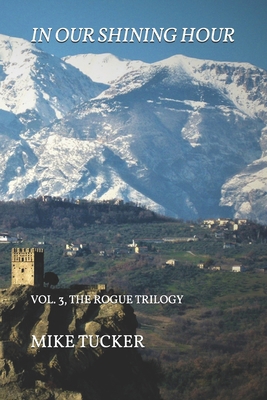 In our shining hour: Volume 3, The Rogue Trilogy B08PM24PRW Book Cover