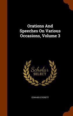 Orations And Speeches On Various Occasions, Vol... 134382852X Book Cover