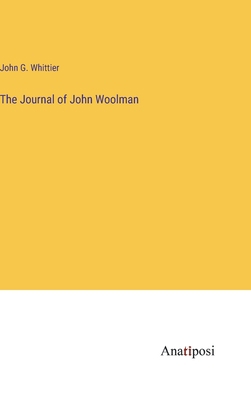 The Journal of John Woolman 3382121050 Book Cover