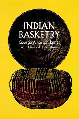 Indian Basketry (Dover Crafts: Weaving & Dyeing) 0486217124 Book Cover