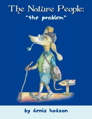 The Nature People: The Problem: The Problem 1479754188 Book Cover