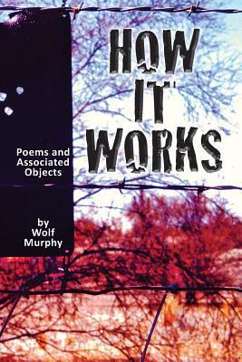 How It Works: Poems and Associated Objects 1943333114 Book Cover