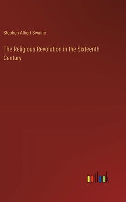 The Religious Revolution in the Sixteenth Century 3385399637 Book Cover