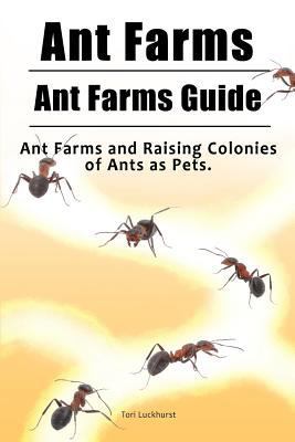 Ant Farms. Ant Farms Guide. Ant Farms and Raisi... 1788650085 Book Cover