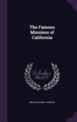 The Famous Missions of California 1359748709 Book Cover