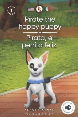 Pirate the happy puppy: Pirata, el perrito feliz 1914971051 Book Cover