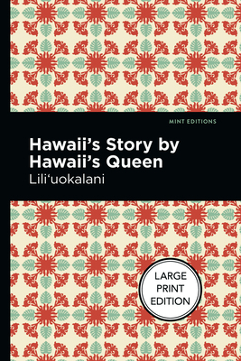 Hawaii's Story by Hawaii's Queen: Large Print E... [Large Print] 1513137018 Book Cover