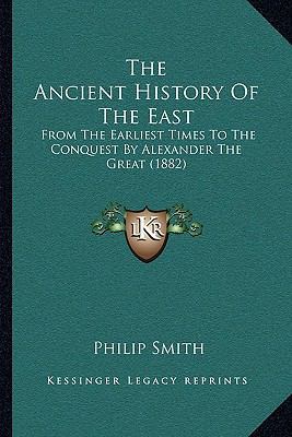 The Ancient History Of The East: From The Earli... 1165700506 Book Cover