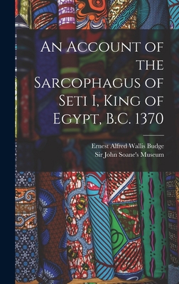 An Account of the Sarcophagus of Seti I, King o... 1018435700 Book Cover