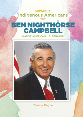 Ben Nighthorse Campbell: Native American U.S. S... 1680208225 Book Cover