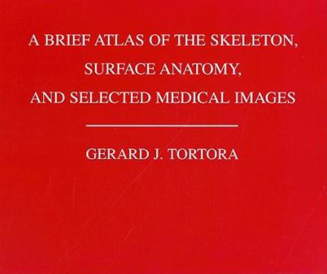 A Brief Atlas of the Skeleton, Surface Anatomy ... 0470141131 Book Cover