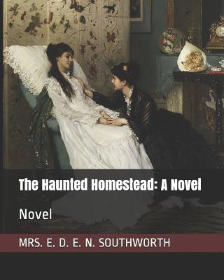 The Haunted Homestead: A Novel: Novel 109374605X Book Cover