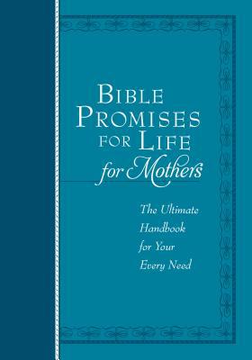 Bible Promises for Life for Mothers: The Ultima... 1424556341 Book Cover