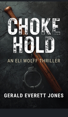 Choke Hold: An Eli Wolff Thriller B0BLM9WB6K Book Cover